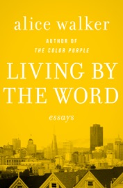 Living by the Word - Alice Walker