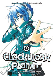 Clockwork Planet Volume 2 by Yuu Kamiya, Tsubaki Himana & KURO