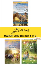 Harlequin Love Inspired March 2017 - Box Set 1 of 2 - Allie Pleiter, Arlene James & Lisa Carter