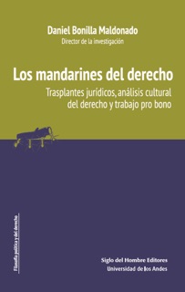 Los mandarines del derecho by Daniel Bonilla Maldonado