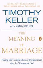 The Meaning of Marriage - Timothy Keller &amp; Kathy Keller Cover Art