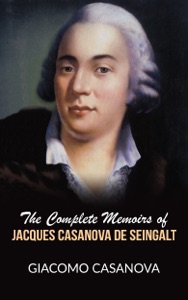 The complete memoirs of Jacques Casanova de Seingalt