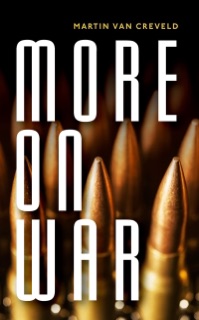 More on War by Martin Van Creveld
