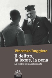 Il delitto, la legge, la pena - Vincenzo Ruggiero