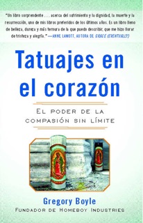Tatuajes en el corazon by Gregory Boyle