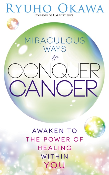 Miraculous Ways to Conquer Cancer