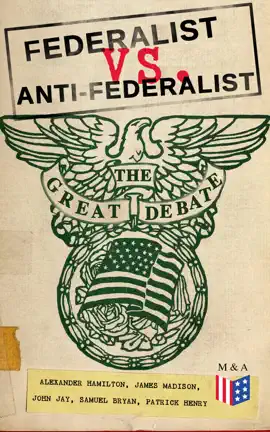 Read: Federalist vs. Book Anti-Federalist: The Great Debate (Complete Articles & Essays in One Volume)