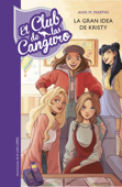 La gran idea de Kristy (Serie El Club de las Canguro 1) - Ann M. Martin & Laia López