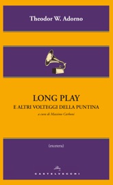 Long play e altri volteggi della puntina - Theodor Adorno