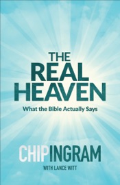The Real Heaven - Chip Ingram