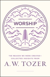 Worship - A. W. Tozer