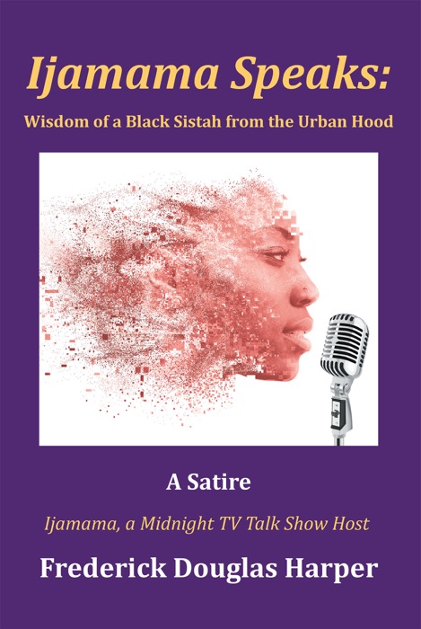 Ijamama Speaks: Wisdom of a Black Sistah from the Urban Hood