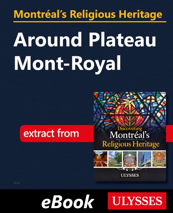 Montréal's Religious Heritage: Around Plateau Mont-Royal