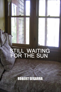 Still Waiting For The Sun by Robert Segarra