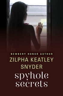 Spyhole Secrets by Zilpha Keatley Snyder