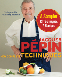 Jacques Pépin New Complete Techniques, A Sampler