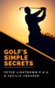Golf's Simple Secrets - Peter Lightbown & Cecilia Croaker