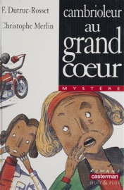 Cambrioleur au grand cœur - Florence Dutruc-Rosset