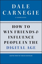 How to Win Friends and Influence People in the Digital Age - Dale Carnegie