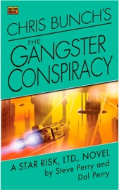 Chris Bunch's The Gangster Conspiracy - Steve Perry & Dal Perry