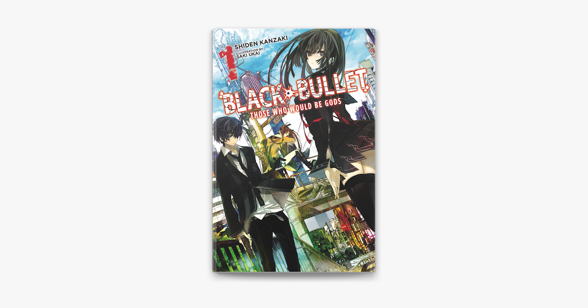 Black Bullet, Vol. 1 (Light Novel) on Apple Books
