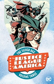 Justice League of America: The Silver Age Vol. 3 - Gardner Fox, Mike Sekowsky & Bernard Sachs