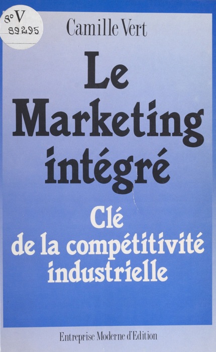 Le marketing intégré : clé de la compétitivité industrielle