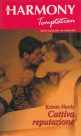 Cattiva reputazione - Kristin Hardy