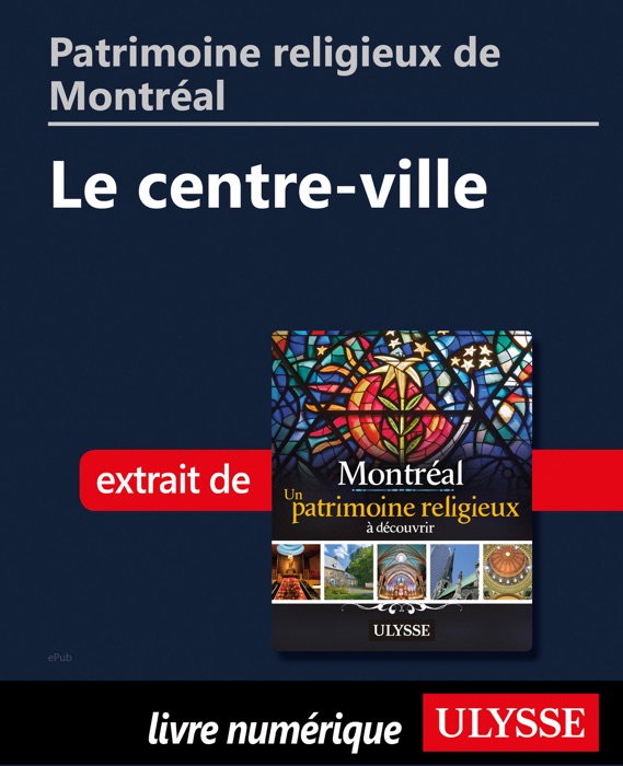 Patrimoine religieux de Montréal: Le centre-ville