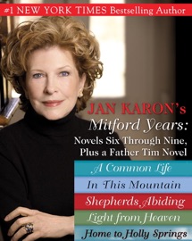 Jan Karons Mitford Years: Novels Six Through Nine; Plus a Father Tim Novel - Jan Karon