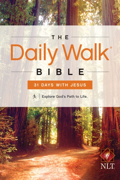 The Daily Walk Bible NLT: 31 Days with Jesus