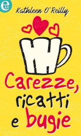 Carezze, ricatti e bugie (eLit) - Kathleen O'Reilly
