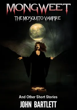 Read: Mongweet: The Mosquito Vampire. And Other Book Short Stories.
