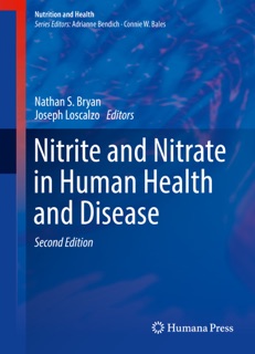 Nitrite and Nitrate in Human Health and Disease by Nathan S. Bryan & Joseph Loscalzo