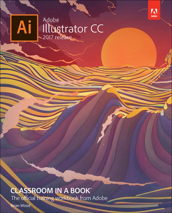 Adobe Illustrator CC Classroom in a Book (2017 release), 1/e