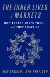 The Inner Lives of Markets - Ray Fisman & Tim Sullivan