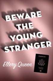 Beware the Young Stranger - Ellery Queen