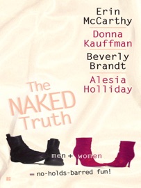 The Naked Truth - Erin McCarthy, Donna Kauffman, Beverly Brandt & Alesia Holliday
