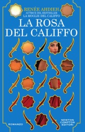 La rosa del califfo - Renée Ahdieh