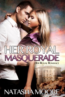 Her Royal Masquerade by Natasha Moore