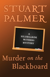 Murder on the Blackboard - Stuart Palmer