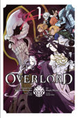 Overlord, Vol. 1 (manga) - Kugane Maruyama, Hugin Miyama, so-bin & Satoshi Oshio