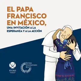 Read: El Book papa Francisco en México, una invitación a la esperanza y a la acción