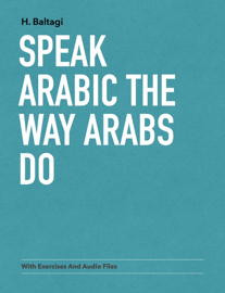 Speak Arabic The Way Arabs Do