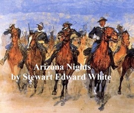 Arizona Nights - Stewart Edward White