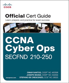 CCNA Cyber Ops SECFND #210-250 Official Cert Guide, 1/e - Omar Santos, Joseph Muniz & Stefano De Crescenzo