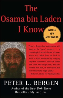 The Osama bin Laden I Know by Peter L. Bergen