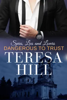 Read: Dangerous to Book Trust (Spies, Lies & Lovers - Book 1)