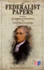 Book The Federalist Papers (Including Declaration of Independence & United States Constitution)