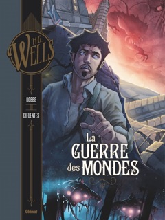 La Guerre des mondes - Tome 02 by H.G. Wells, Dobbs, Vicente Cifuentes & Arancia Studio